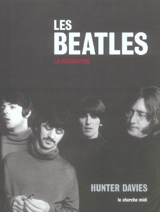 Les Beatles. La biographie