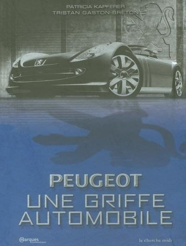 Peugeot. Une griffe automobile