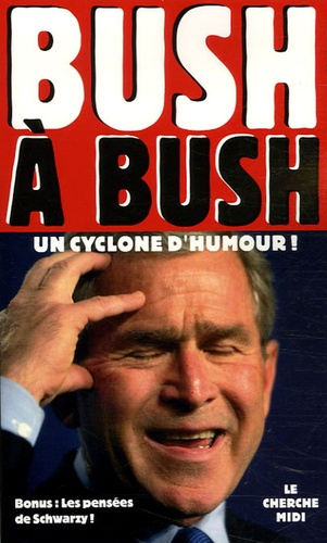 Bush à Bush. Un cyclone d'humour !