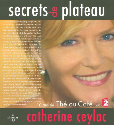 Secrets de plateau. 10 Ans de Thé ou Café sur France 2
