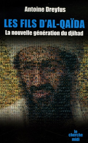 Les fils d'Al-Qaïda. La nouvelle génération du djihad