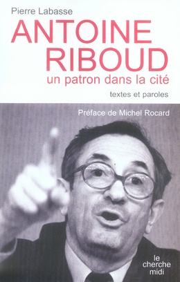 Antoine Riboud. Un patron dans la cité