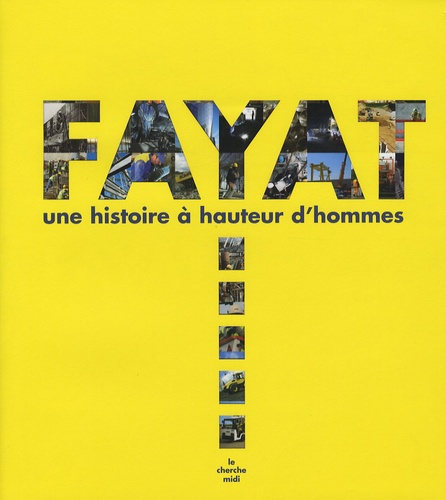Fayat. Une histoire à hauteur d'hommes