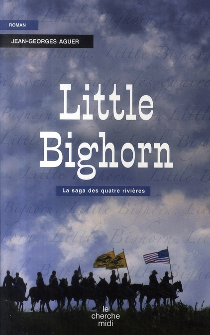 Little Bighorn. La Saga des quatre rivières