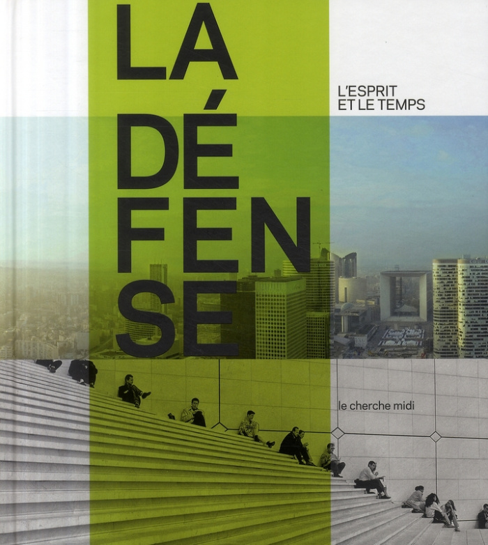 La Défense. L'esprit et le temps
