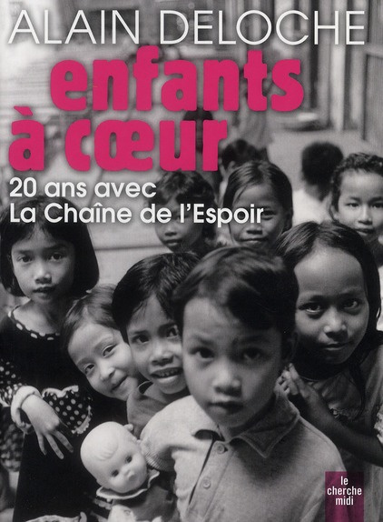 Enfants à coeur. 20 ans avec la Chaîne de l'Espoir