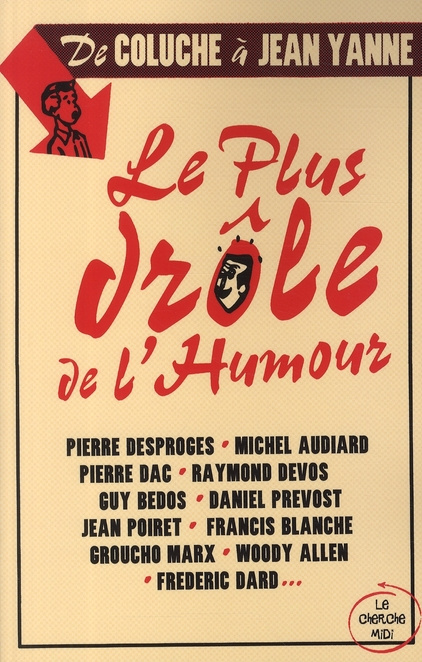 Le plus drôle de l'humour. De Coluche à Jean Yanne