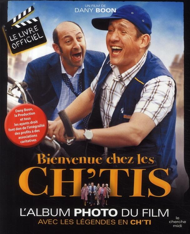 Bienvenue chez les Ch'tis. L'album photo du film