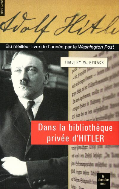 Dans la bibliothèque privée d'Hitler. Les livres qui ont modelé sa vie