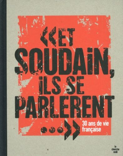 Et soudain, ils se parlèrent.... 30 ans de vie française, avec 1 CD audio