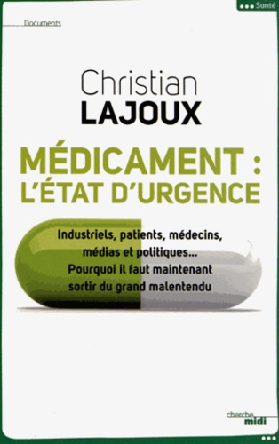 Médicament, l'état d'urgence. Industriels, patients, médecins, médias et politiques... Pourquoi faut