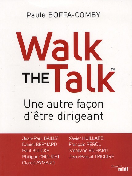 Walk the Talk. Une autre façon d'être dirigeant