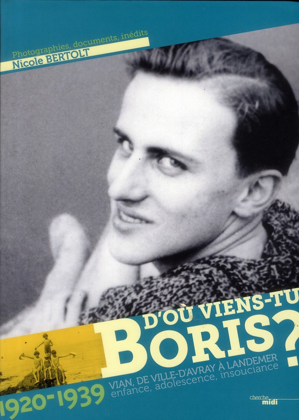 D'où viens-tu, Boris ? 1920-1939, Vian, de Ville-d'Avray à Landemer ; Enfance, adolescence, insoucia