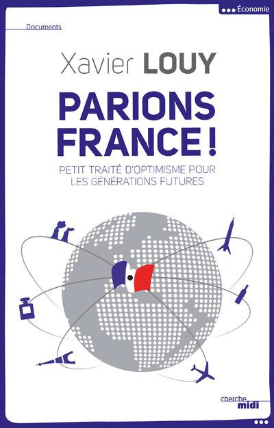Parions France ! Petit traité d'optimisme pour les générations futures