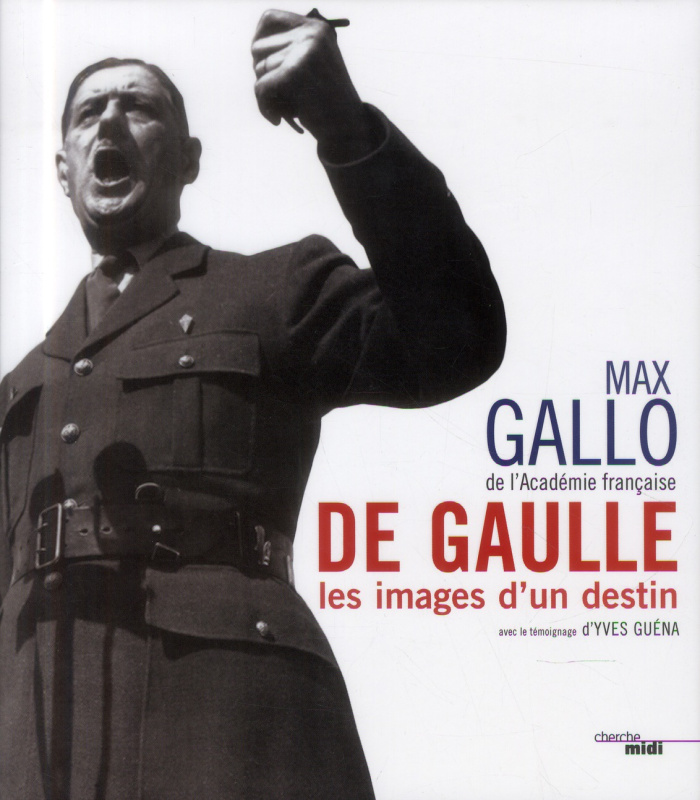 De Gaulle. Les images d'un destin