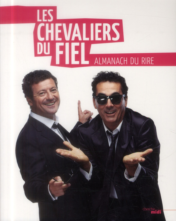 Les chevaliers du fiel. Almanach du rire