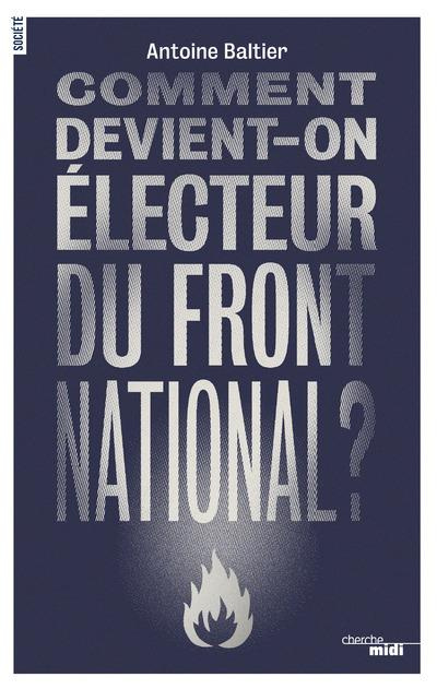 Comment devient-on électeur du Front national ?