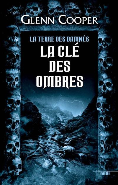 La terre des damnés Tome 3 : La clé des ombres