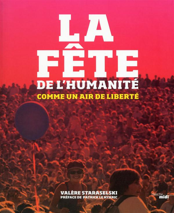 La fête de l'Humanité. Comme un air de liberté