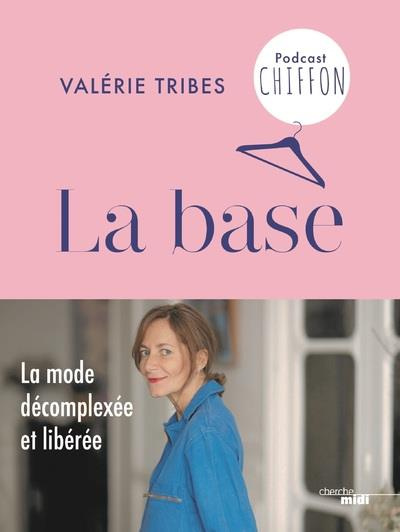 La base. La mode décomplexée et libérée