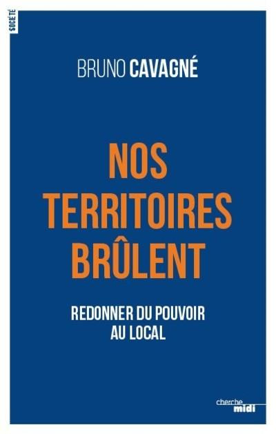 Nos territoires brûlent. Redonner du pouvoir au local