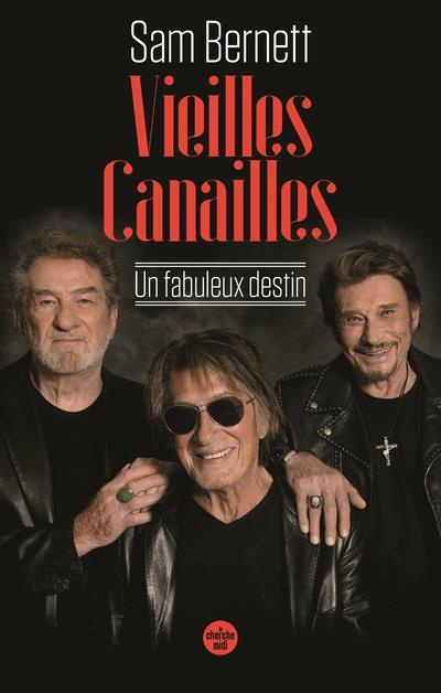 Vieilles canailles. Un fabuleux destin