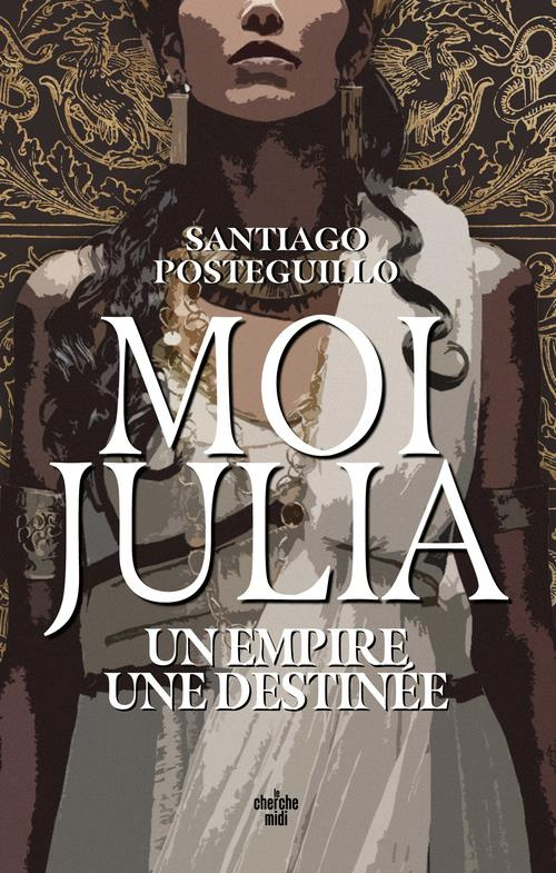 MOI, JULIA - UN EMPIRE, UNE DESTINEE