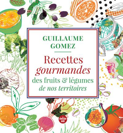 Recettes gourmandes des fruits et légumes de nos territoires