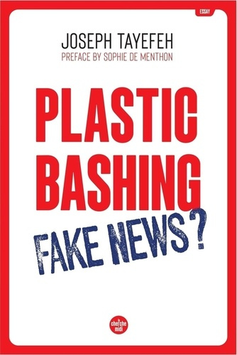 Plastic Bashing : L'intox ?