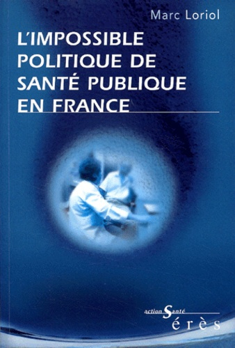 L'impossible politique de santé publique en France