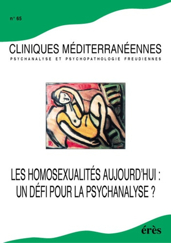 Cliniques méditerranéennes N° 65 : Les homosexualités aujourd'hui : un défi pour la psychanalyse ?