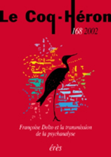 Le Coq-Héron N° 168 Mars 2002 : Françoise Dolto et la transmission de la psychanalyse