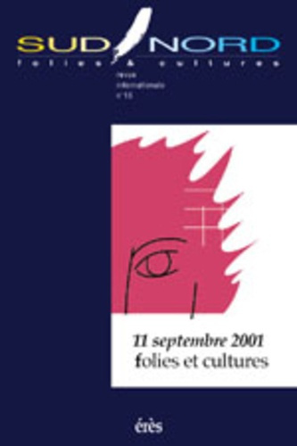 Sud/Nord N° 16 2ème semestre 2001 : 11 septembre 2001, folies et cultures