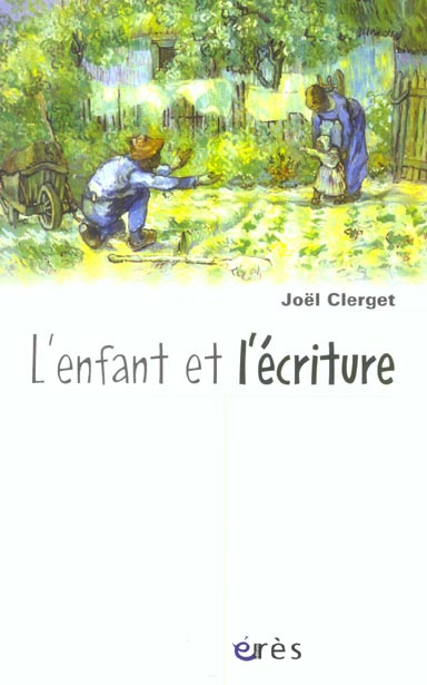 L'enfant et l'écriture suivi de Franchir le pas