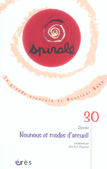 Spirale N° 30, Juin 2004 : Nounous et modes d'accueil