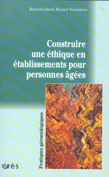 Construire une éthique en établissements pour personnes âgées