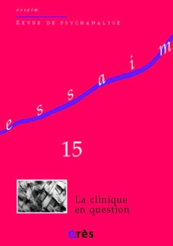 Essaim N° 15, Automne 2005 : La clinique en question