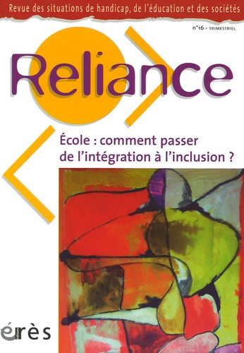 Reliance N° 16 : Ecole : comment passer de l'intégration à l'inclusion ?