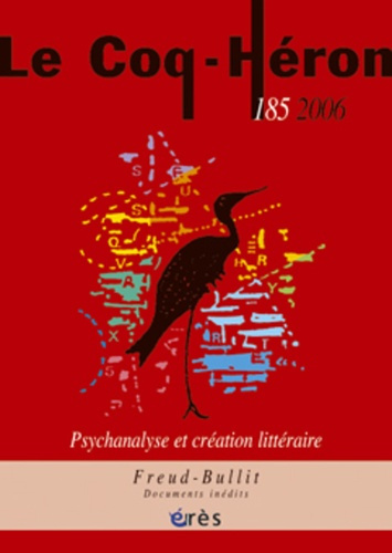Le Coq-Héron N° 185 : Psychanalyse et création littéraire. Freud-Bullit Documents inédits