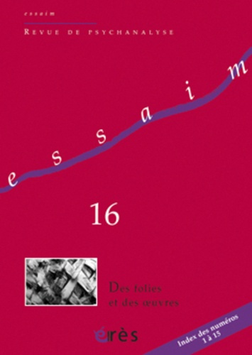 Essaim N° 16, Printemps 2006 : Des folies et des oeuvres