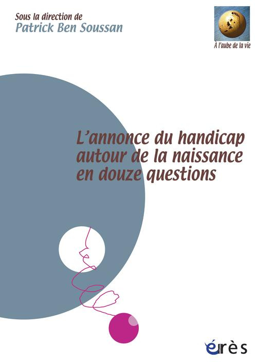 Annonce du handicap autour de la naissance en douze questions. Avec 2 DVD