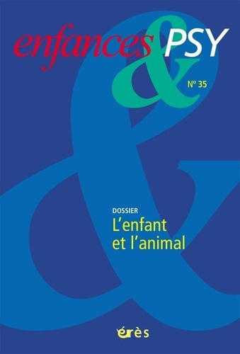Enfances & psy N° 35, Juin 2007 : L'enfant et l'animal