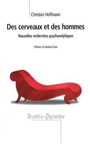 Des cerveaux et des hommes. Nouvelles recherches psychanalytiques