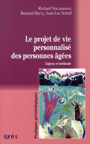 Le projet de vie personnalisé des personnes âgées. Enjeux et méthode