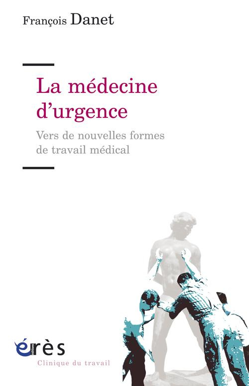 La médecine d'urgence. Vers de nouvelles formes de travail médical