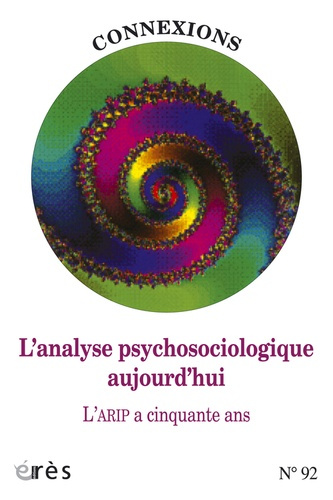 Connexions N° 92 : L'analyse psychosociologique aujourd'hui. L'ARIP a 50 ans