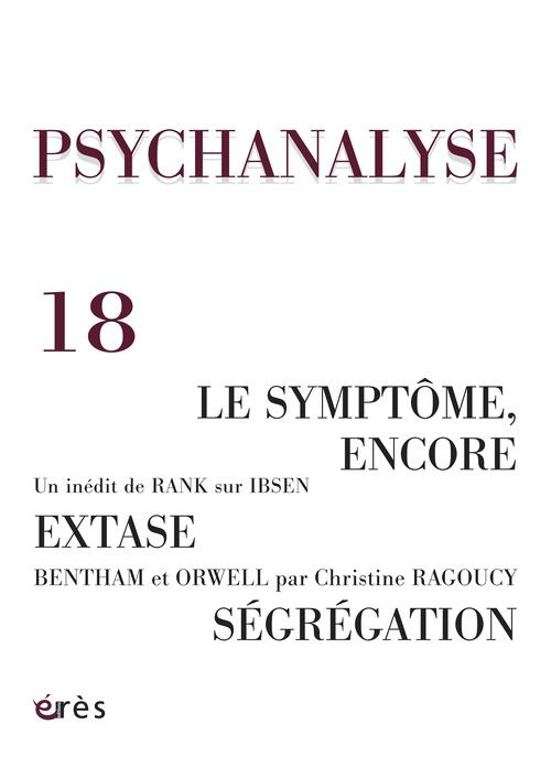 PSYCHANALYSE 18 - LE SYMPTOME. SEGREGATION. EXTASE