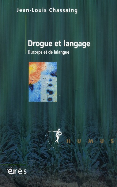 Drogue et langage. Ducorps et de lalangue