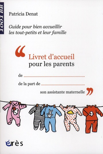 Livret d'accueil pour les parents. Guide pour bien accueillir les tout-petits et leur famille