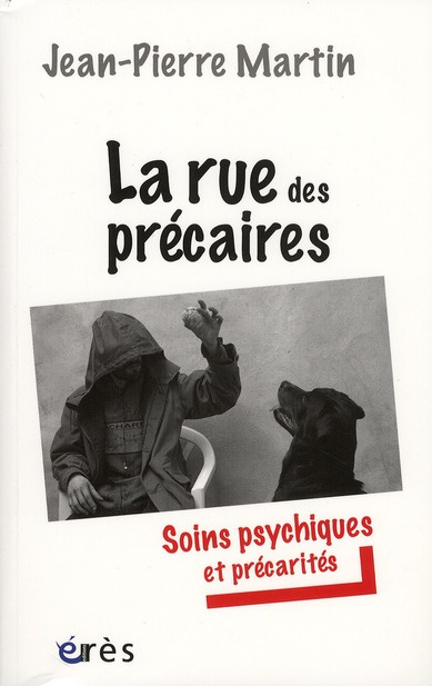 La rue des précaires. Soins psychiques et précarités
